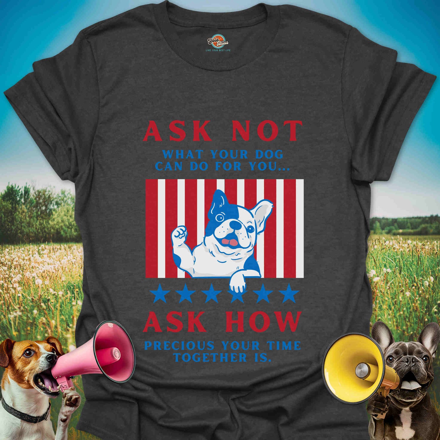 Ask Not What Your Dog Can Do For You - Patriotic French Bulldog Tee