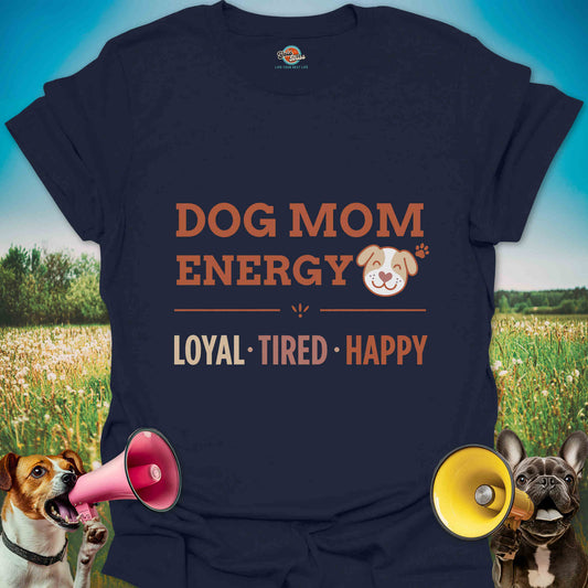 Dog Mom Energy Tired - Tee