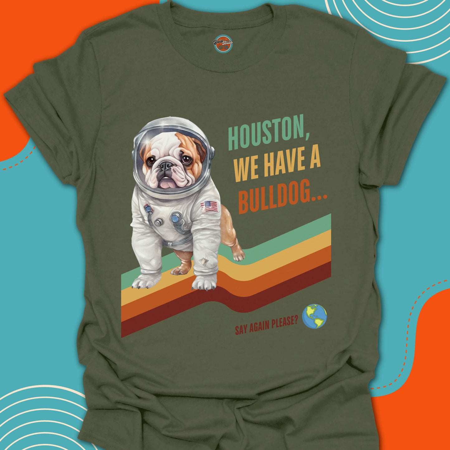 HOUSTON, WE HAVE A BULLDOG! - Tee