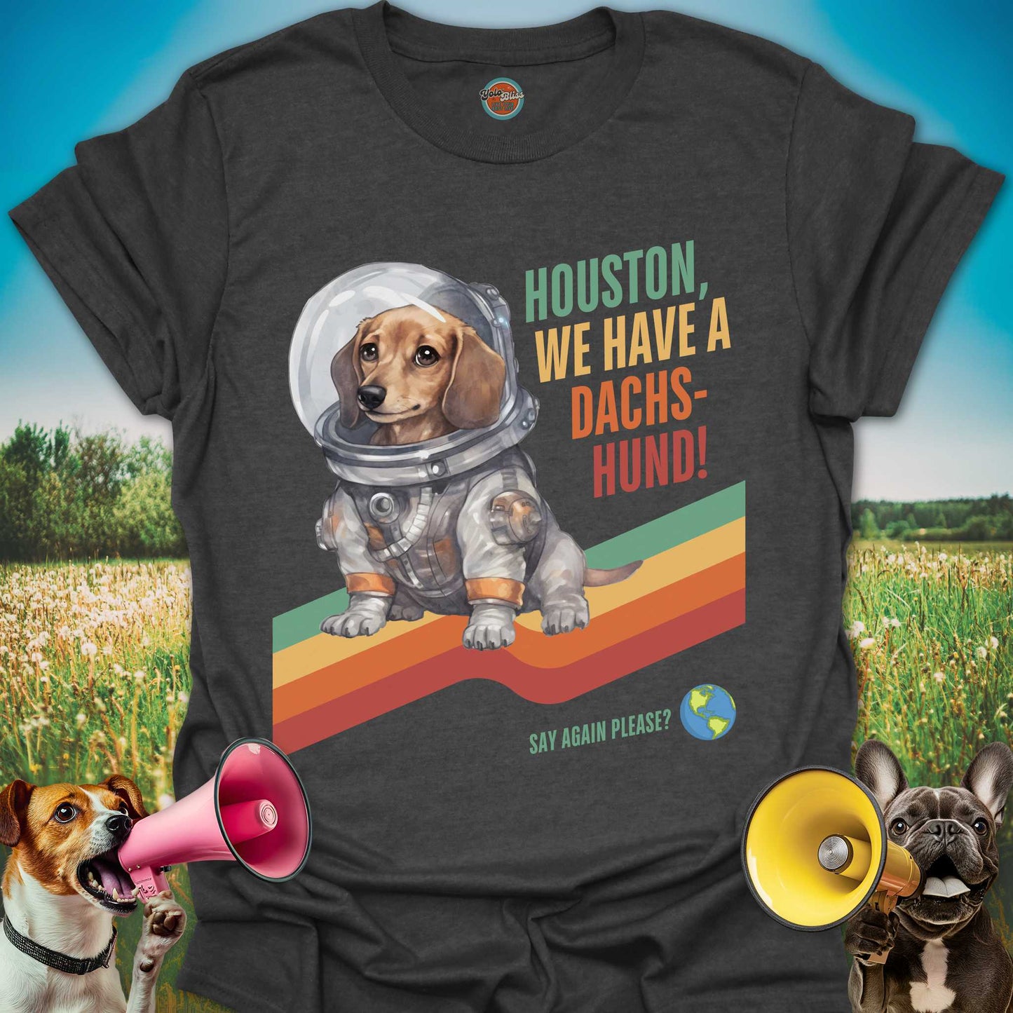 Houston, We Have A Dachshund! - Tee