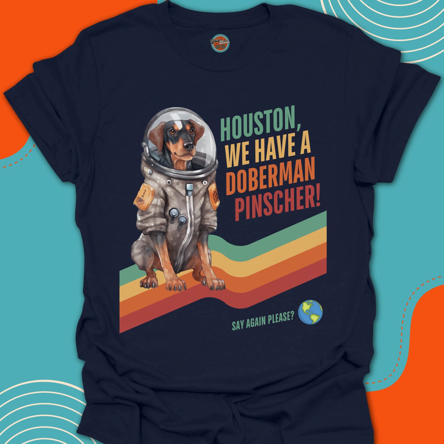 HOUSTON, WE HAVE A DOBERMAN PINSCHER! - Tee