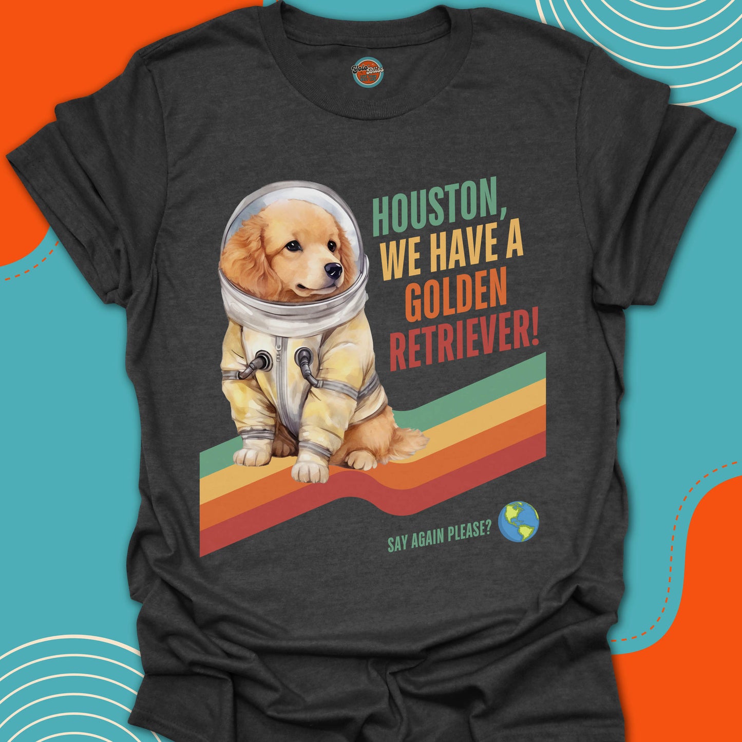 HOUSTON, WE HAVE A GOLDEN RETRIEVER! - Tee