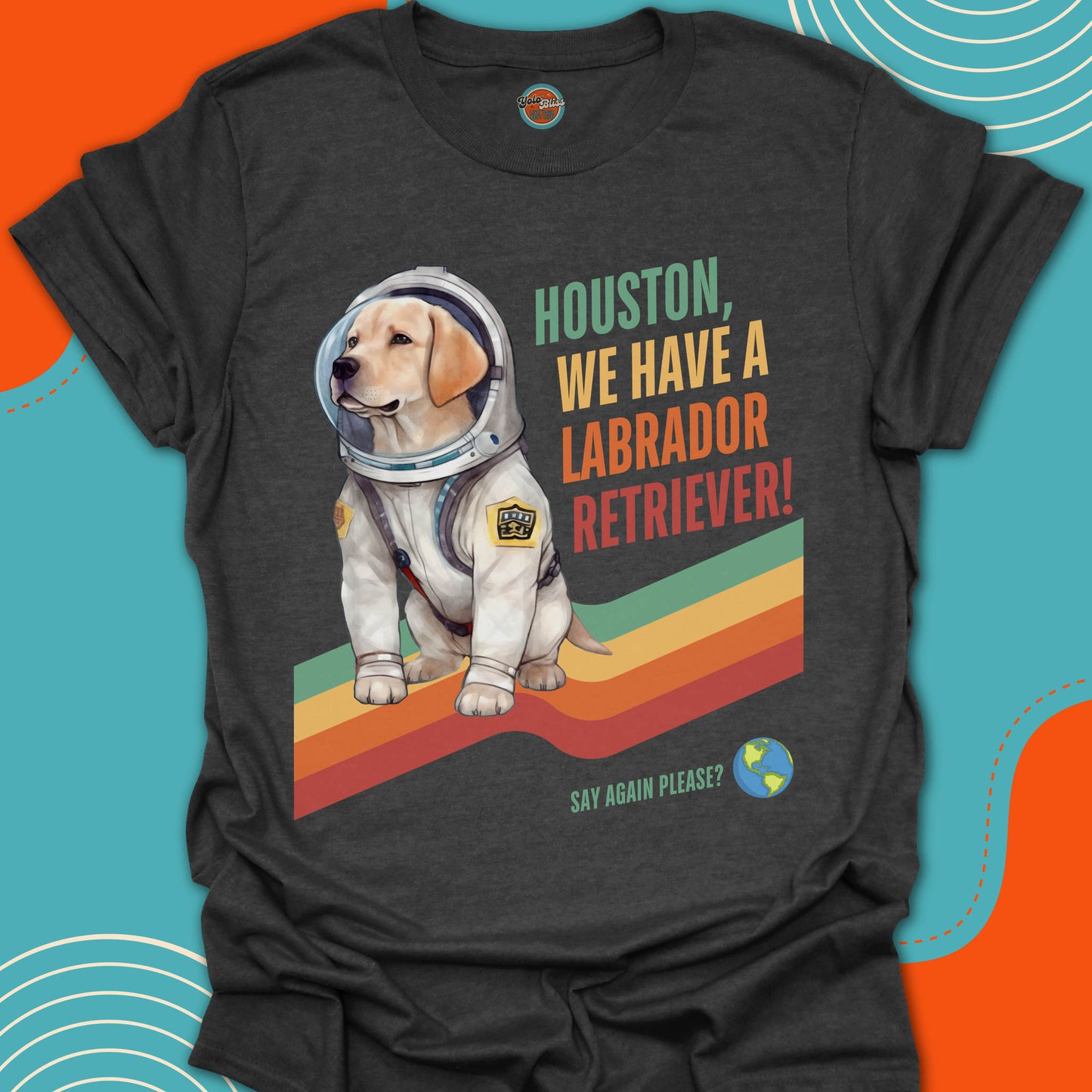 T-shirt with a Labrador Retriever in an astronaut suit and text on a colorful background