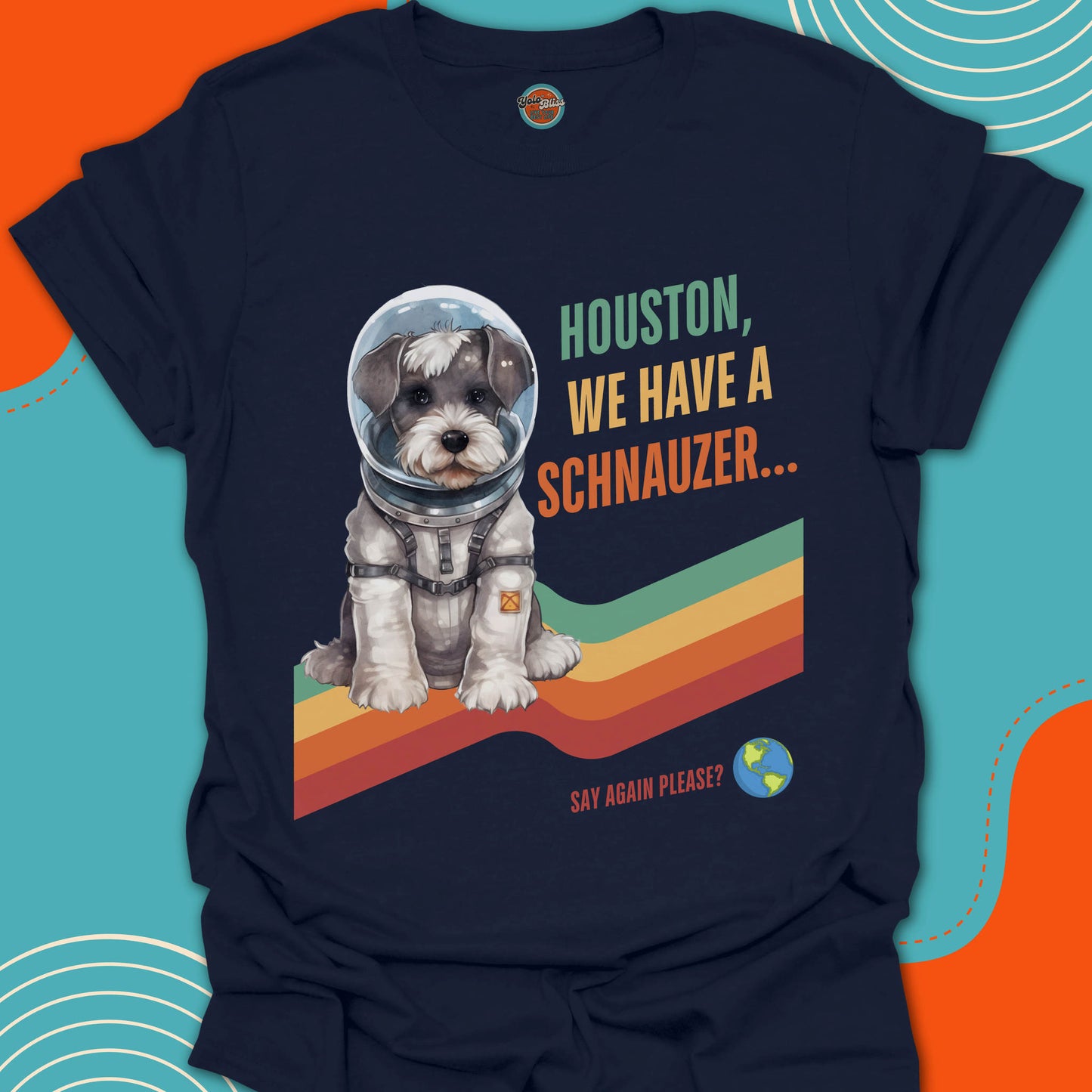 HOUSTON, WE HAVE A SCHNAUZER! - Tee