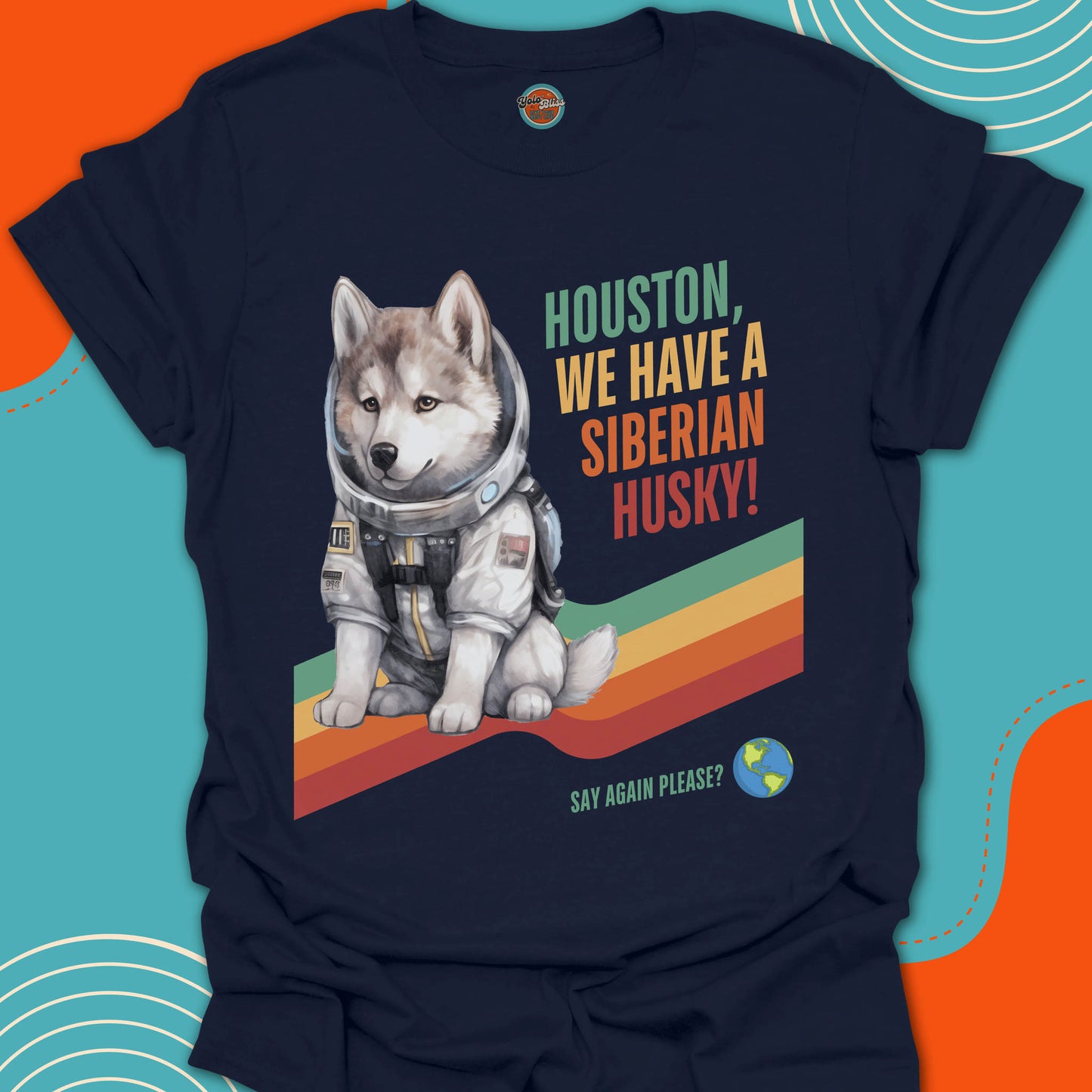 HOUSTON, WE HAVE A SIBERIAN HUSKY! - Tee