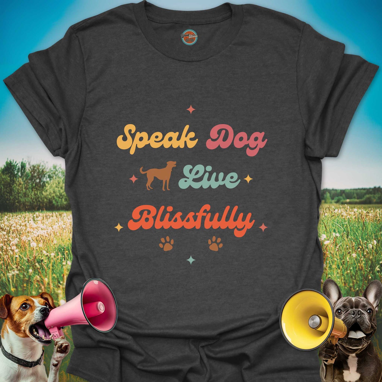 Speak Dog Live Blissfully - Tee #5