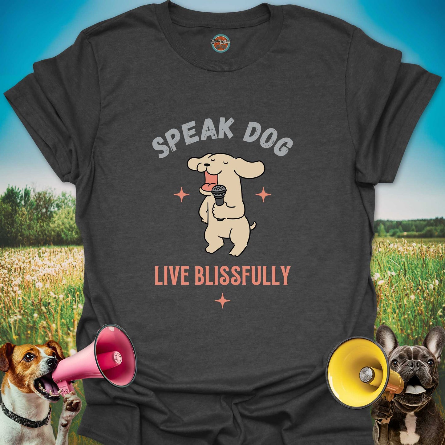 Speak Dog Live Blissfully - Tee #6