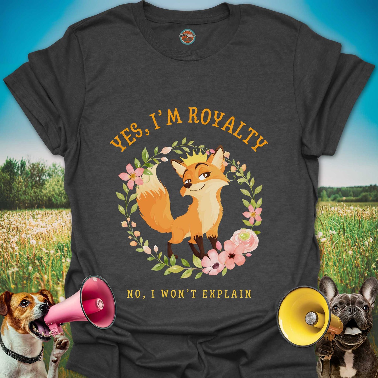 YES, I'M ROYALTY FOX - Tee #1