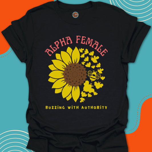 Black t-shirt with a yellow sunflower and bees circular graphic and "alpha female buzzing with authority" text