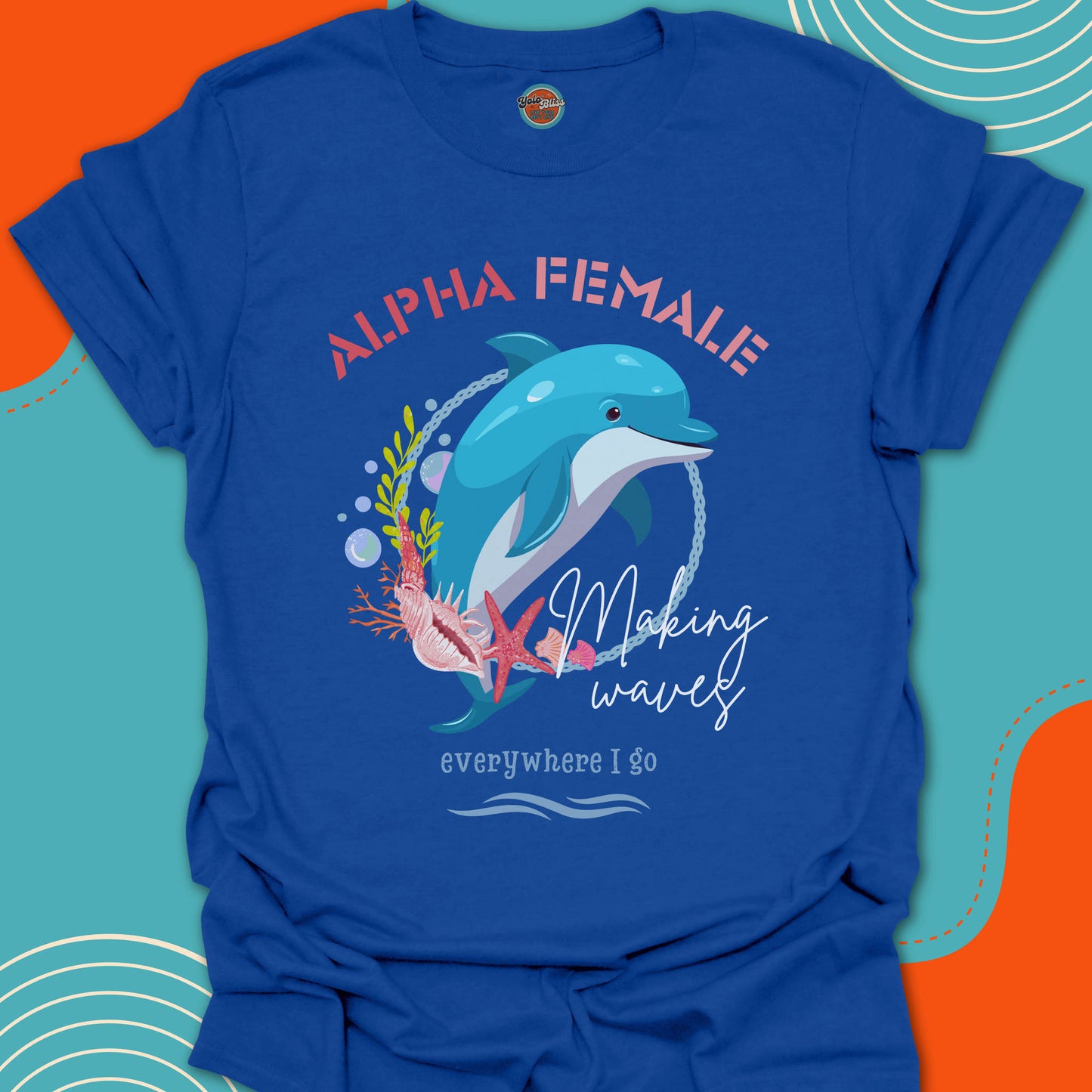 ALPHA FEMALE DOLPHIN - Tee #1