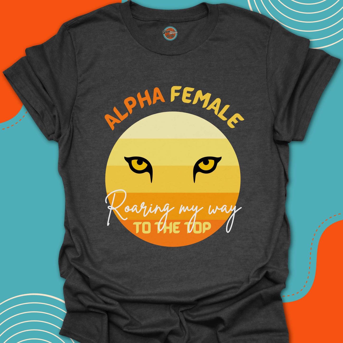 ALPHA FEMALE LIONESS - Tee #1