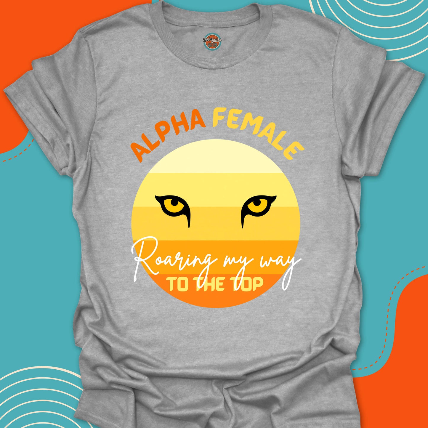 ALPHA FEMALE LIONESS - Tee #1