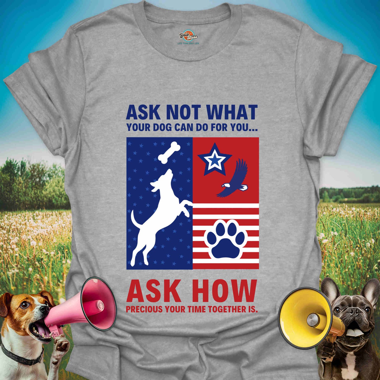 Ask Not What Your Dog Can Do For You - Patriotic Dog Tee
