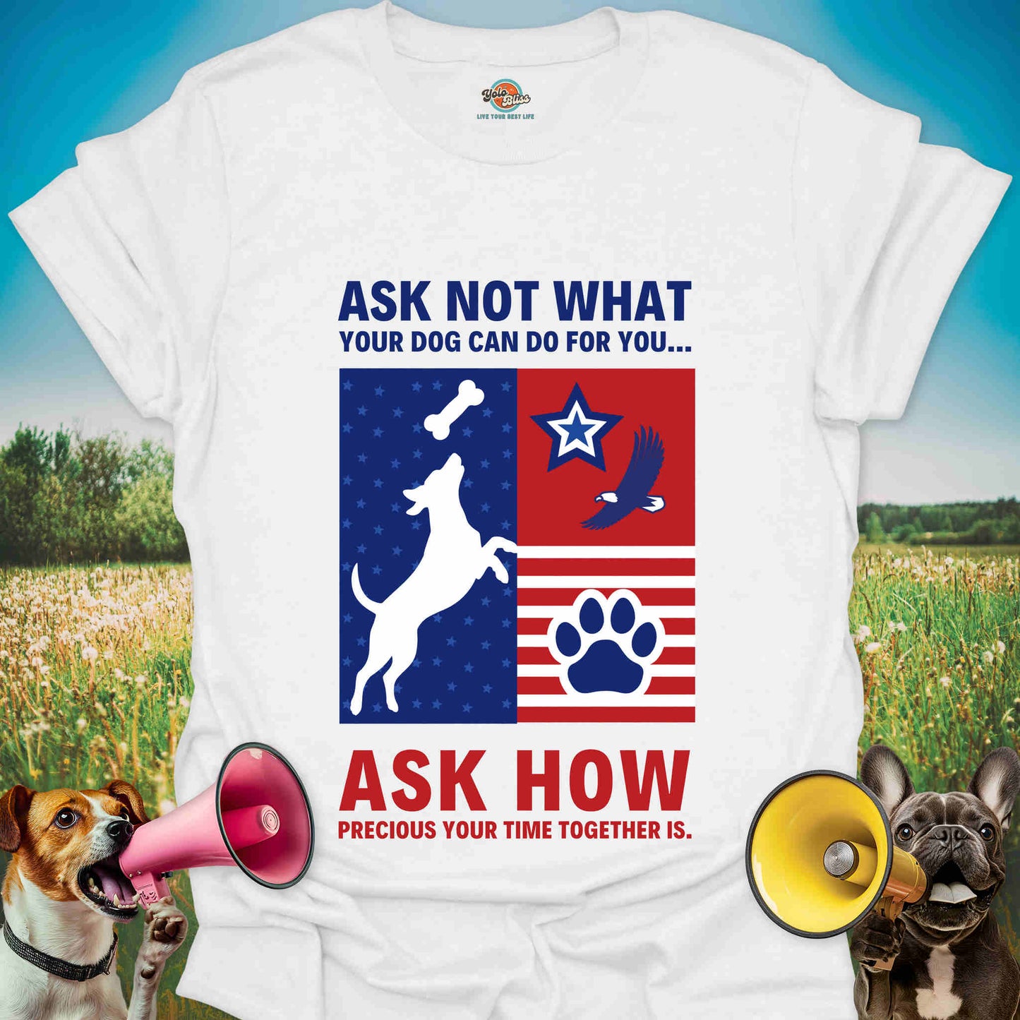 Ask Not What Your Dog Can Do For You - Patriotic Dog Tee