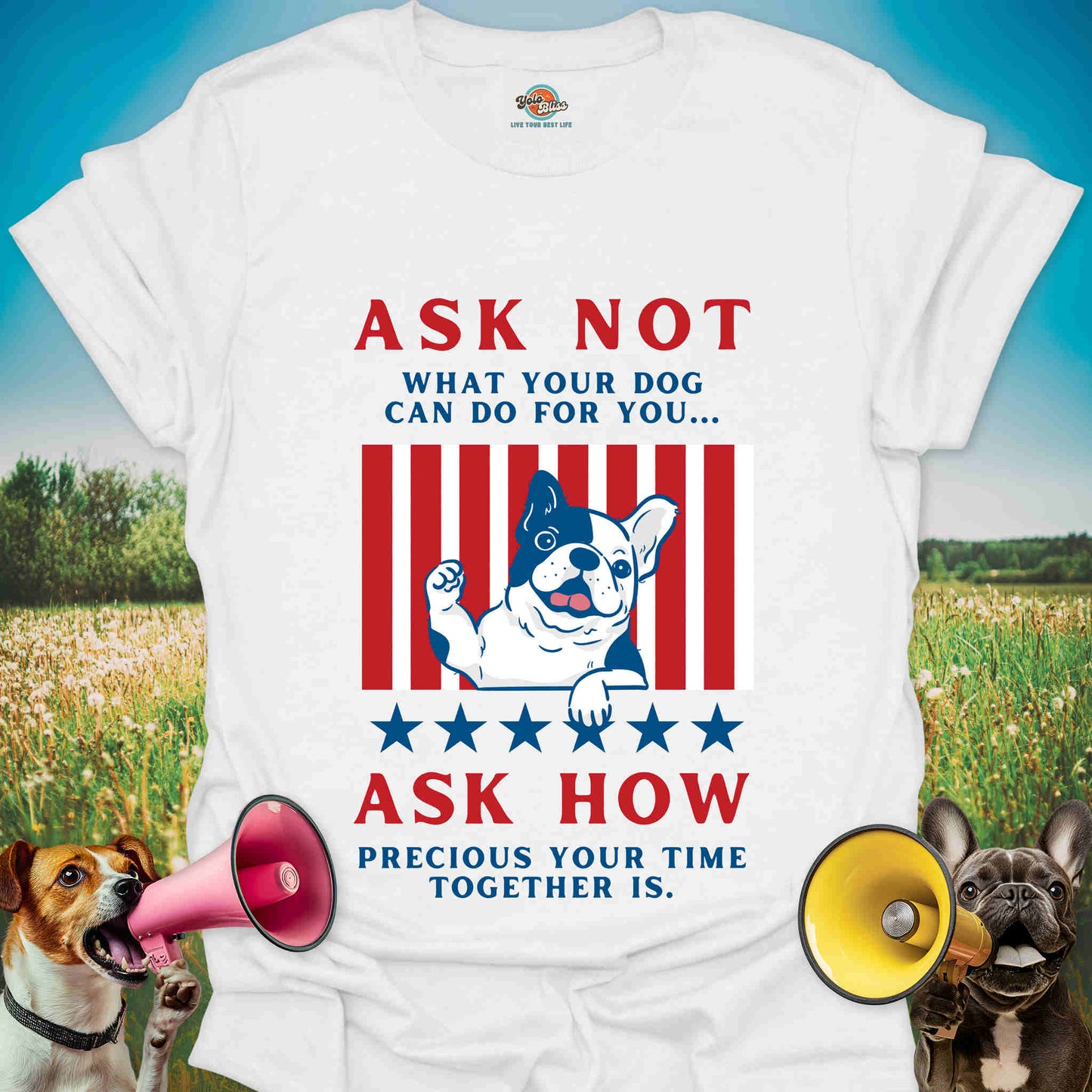 Ask Not What Your Dog Can Do For You - Patriotic French Bulldog Tee