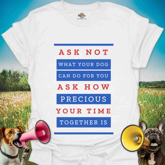 Ask Not - Patriotic Dog Quote Tee