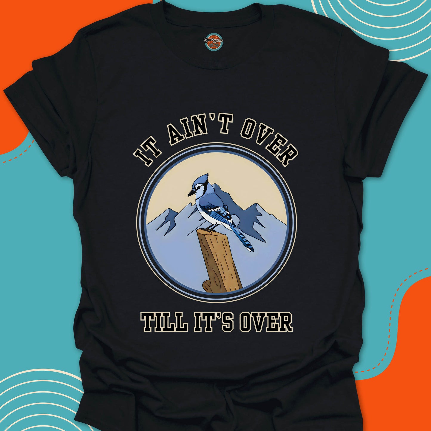 MOUNTAIN BLUE JAY It Ain't Over - Tee