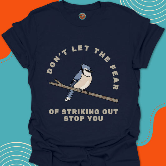 BLUE JAY Don't Let The Fear - Tee