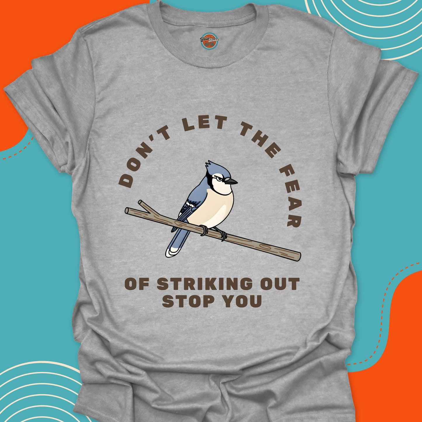 BLUE JAY Don't Let The Fear - Tee