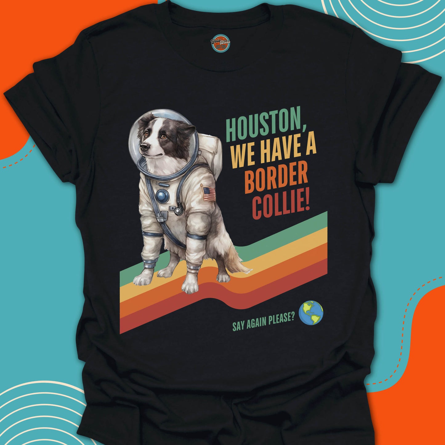 HOUSTON, WE HAVE A BORDER COLLIE! - Tee
