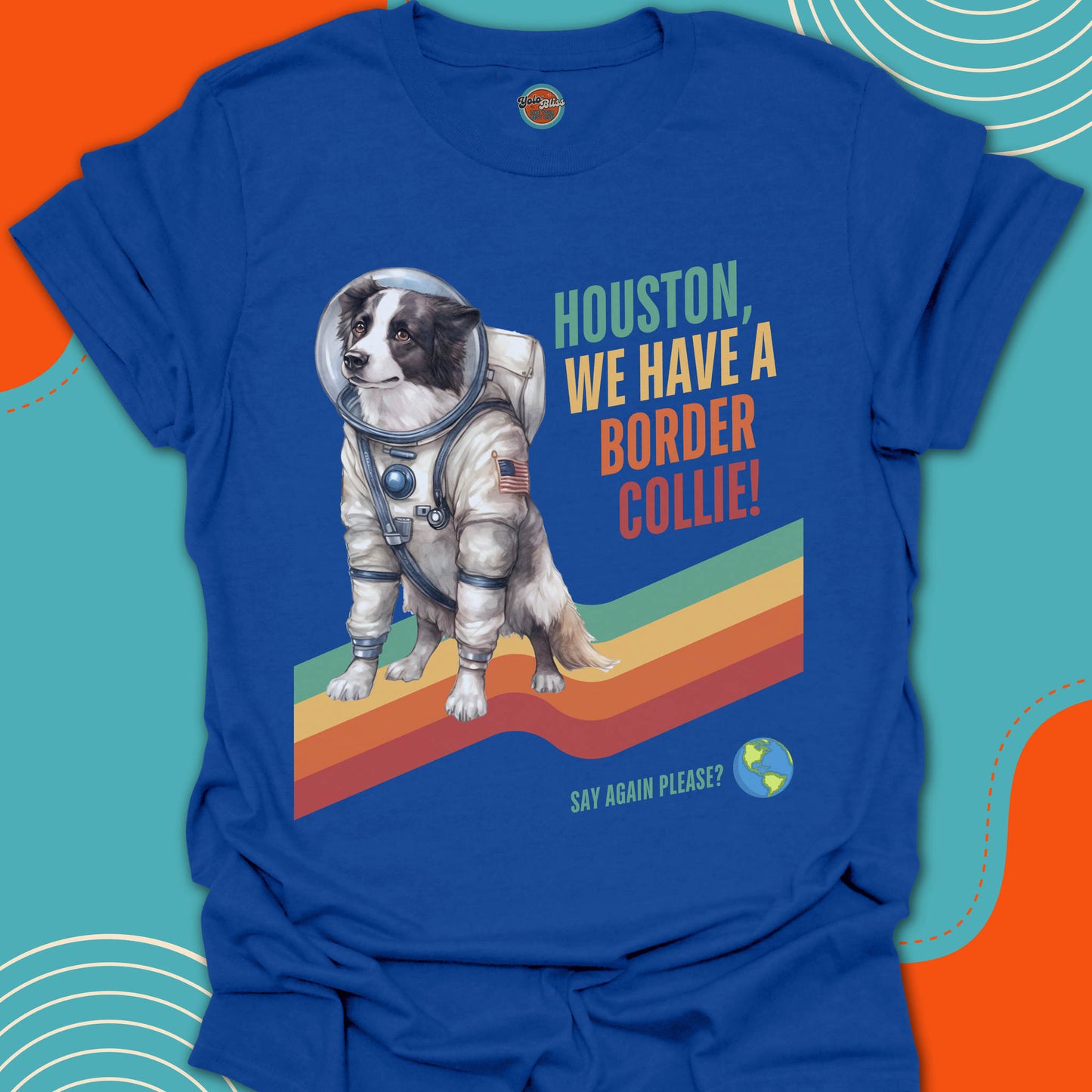 HOUSTON, WE HAVE A BORDER COLLIE! - Tee