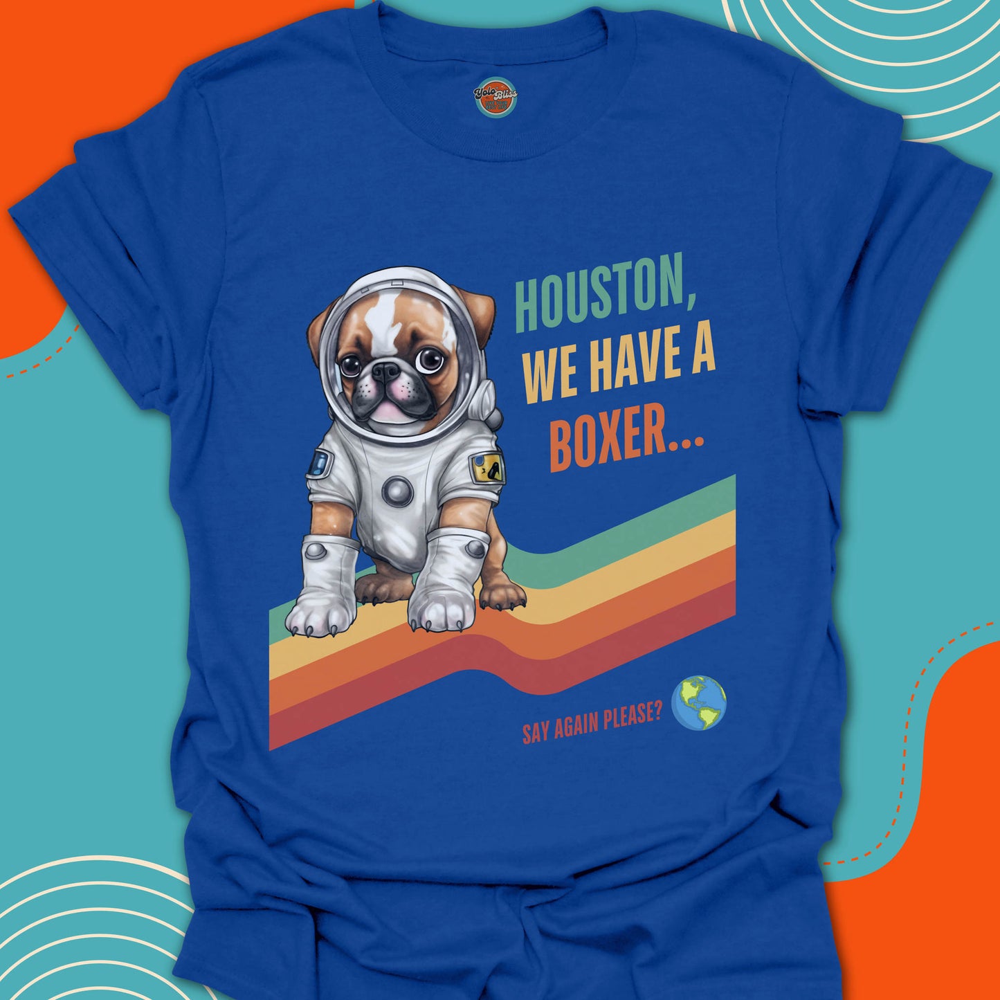 HOUSTON, WE HAVE A BOXER! - Tee