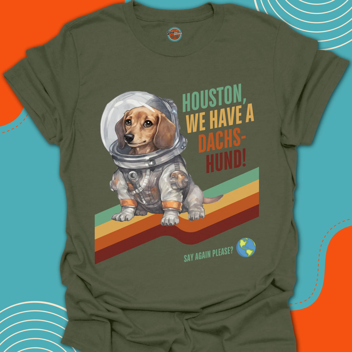 HOUSTON, WE HAVE A DACHSHUND! - Tee