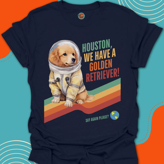 HOUSTON, WE HAVE A GOLDEN RETRIEVER! - Tee