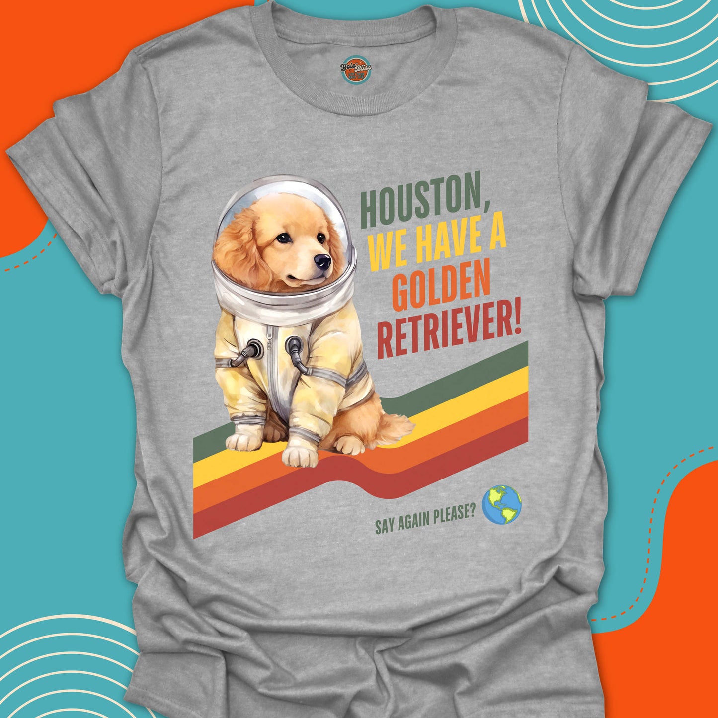 HOUSTON, WE HAVE A GOLDEN RETRIEVER! - Tee