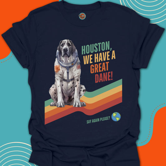 HOUSTON, WE HAVE A GREAT DANE! - Tee