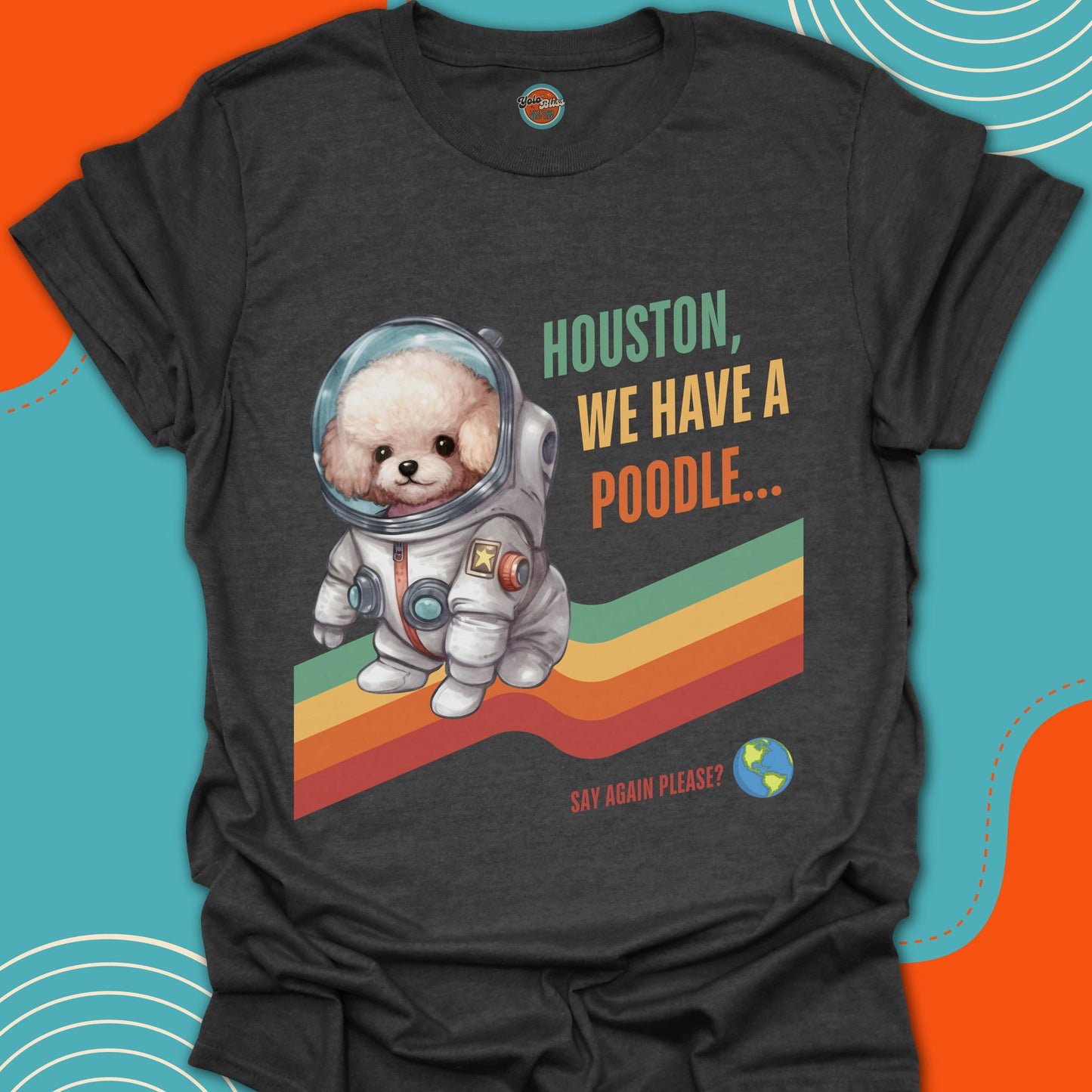 HOUSTON, WE HAVE A POODLE! - Tee
