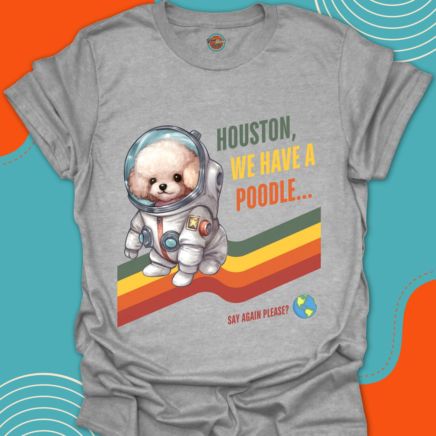 HOUSTON, WE HAVE A POODLE! - Tee