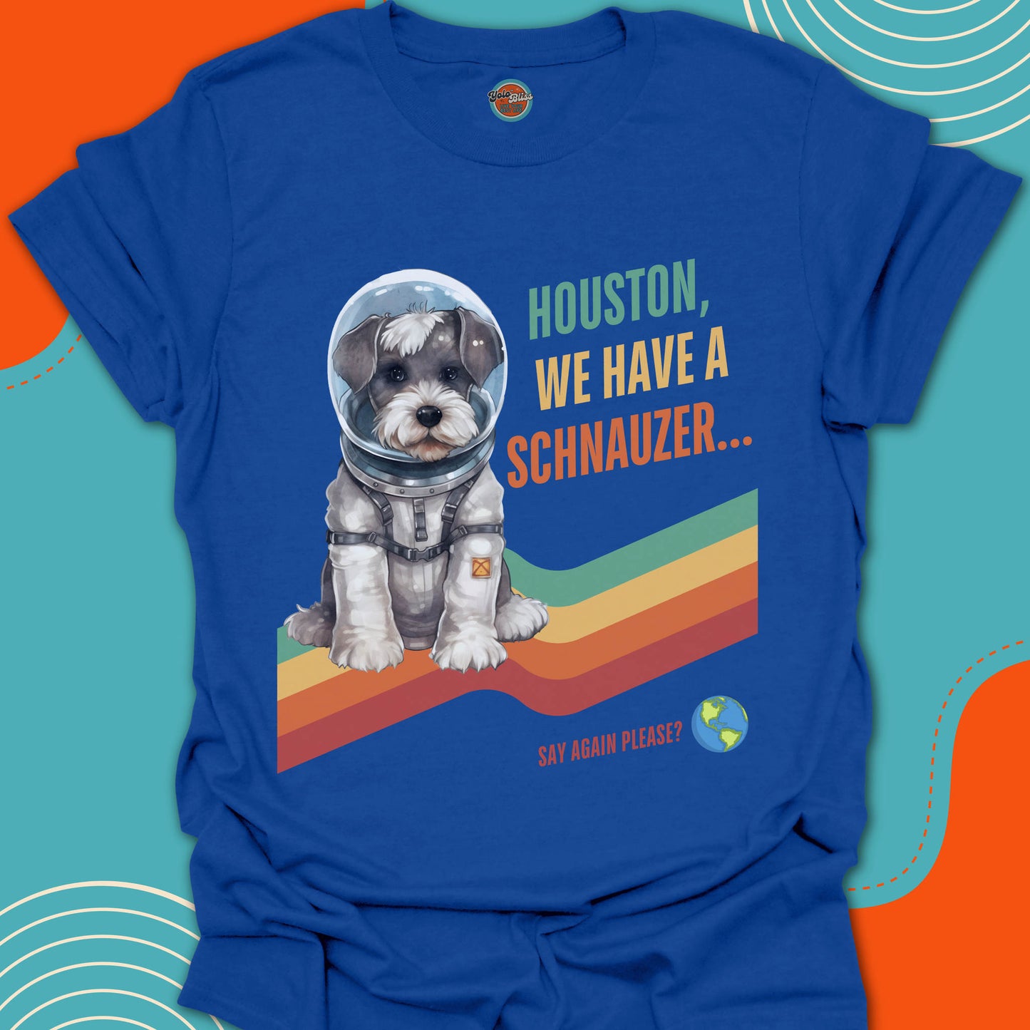 HOUSTON, WE HAVE A SCHNAUZER! - Tee