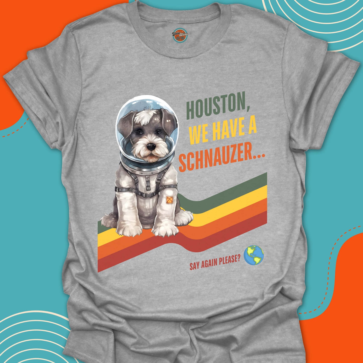 HOUSTON, WE HAVE A SCHNAUZER! - Tee
