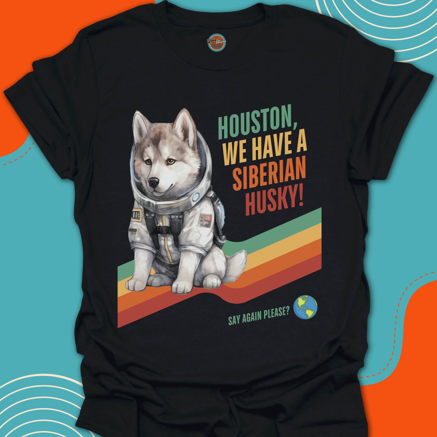 HOUSTON, WE HAVE A SIBERIAN HUSKY! - Tee