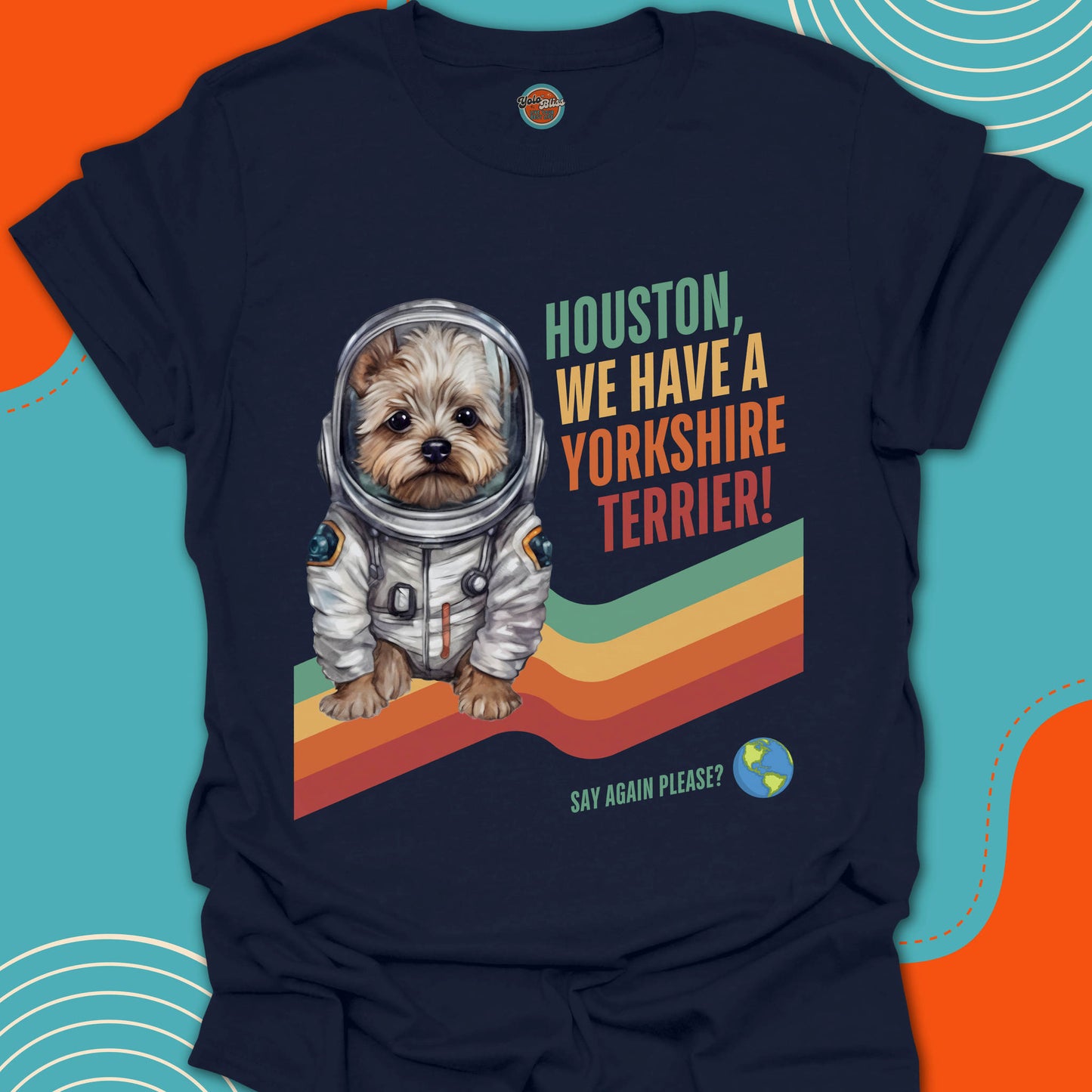 HOUSTON, WE HAVE A YORKSHIRE TERRIER! - Tee