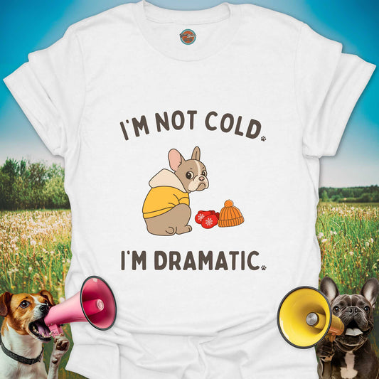 I'M NOT COLD DOG - Tee #2
