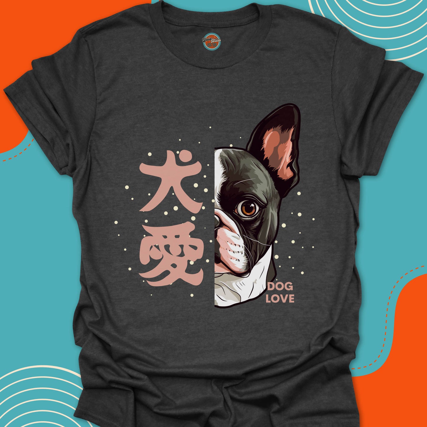 KANJI BOSTON TERRIER LOVE - Tee #1