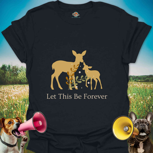 Let This Be Forever Deer - Tee