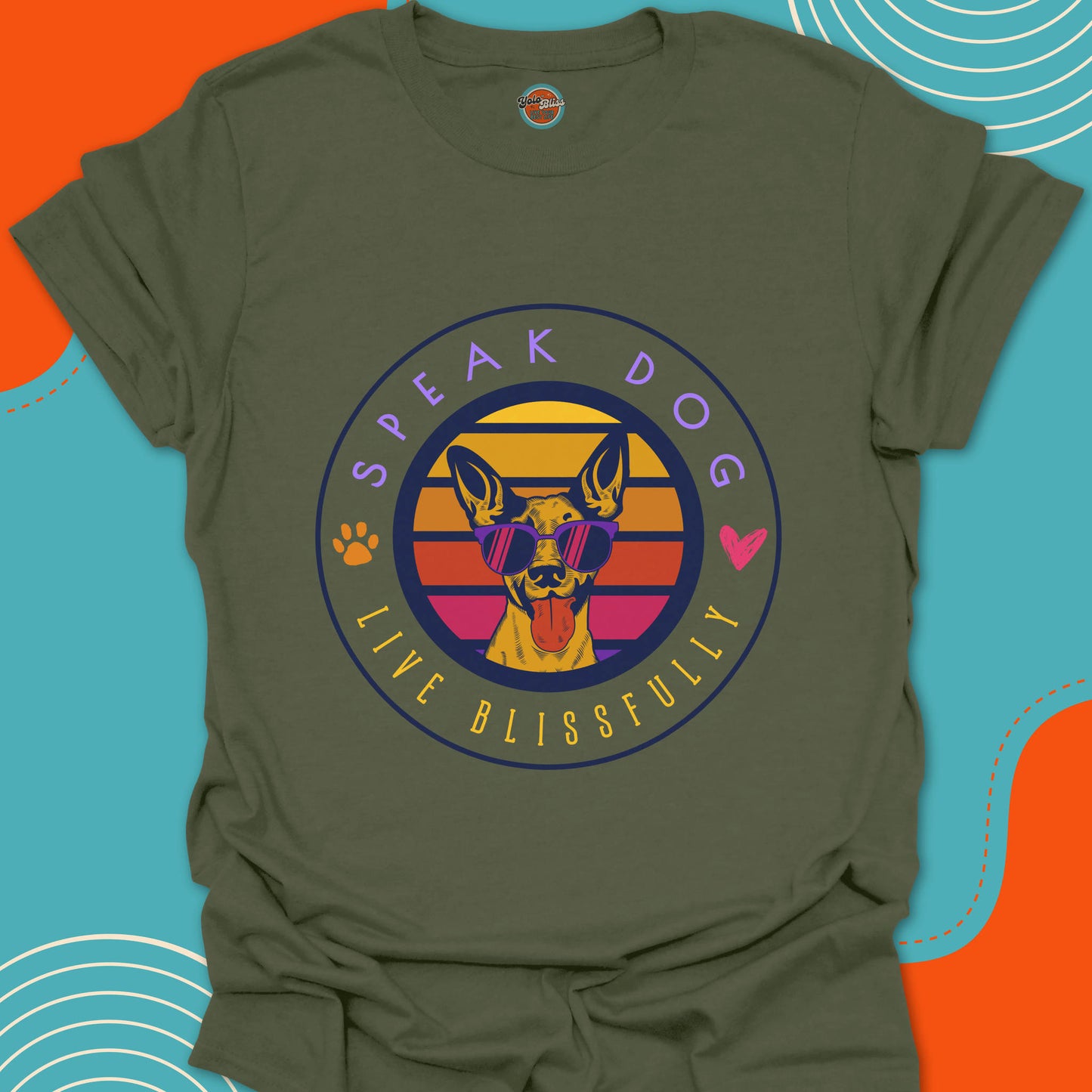 SPEAK DOG LIVE BLISSFULLY - Tee #7