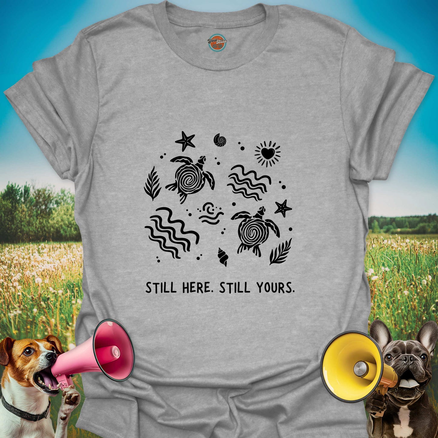 Still Here Still Yours Turtle - Tee