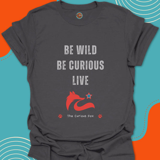 Gray charcoal t-shirt with "Be Wild, Be Curious, Live" motivational quote and stylish fox silhouette graphic