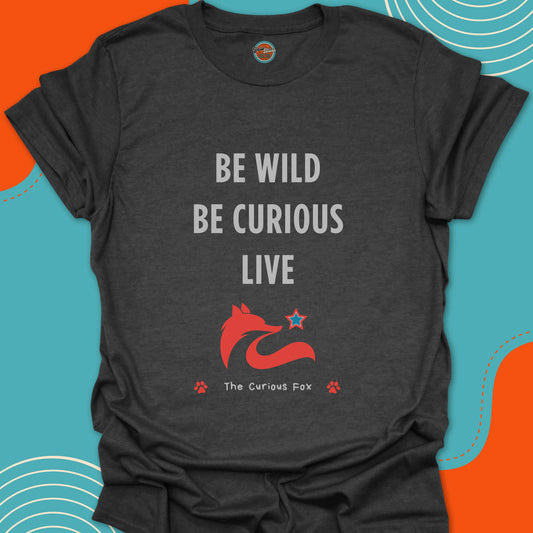 Dark gray t-shirt with "Be Wild, Be Curious, Live" motivational quote and stylish fox silhouette graphic