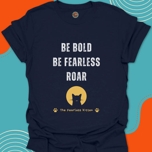 Navy blue t-shirt with 'Be Bold, Be Fearless, Roar' motivational text and a funny cat illustration