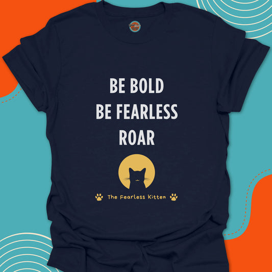 Navy blue t-shirt with 'Be Bold, Be Fearless, Roar' motivational text and a funny cat illustration