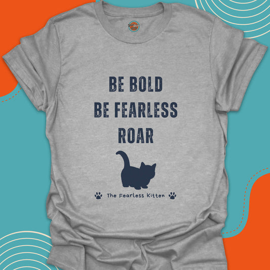 Light Gray t-shirt with 'Be Bold, Be Fearless, Roar' motivational text and a funny cat silhouette illustration