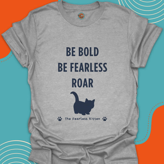 Light Gray t-shirt with 'Be Bold, Be Fearless, Roar' motivational text and a funny cat silhouette illustration