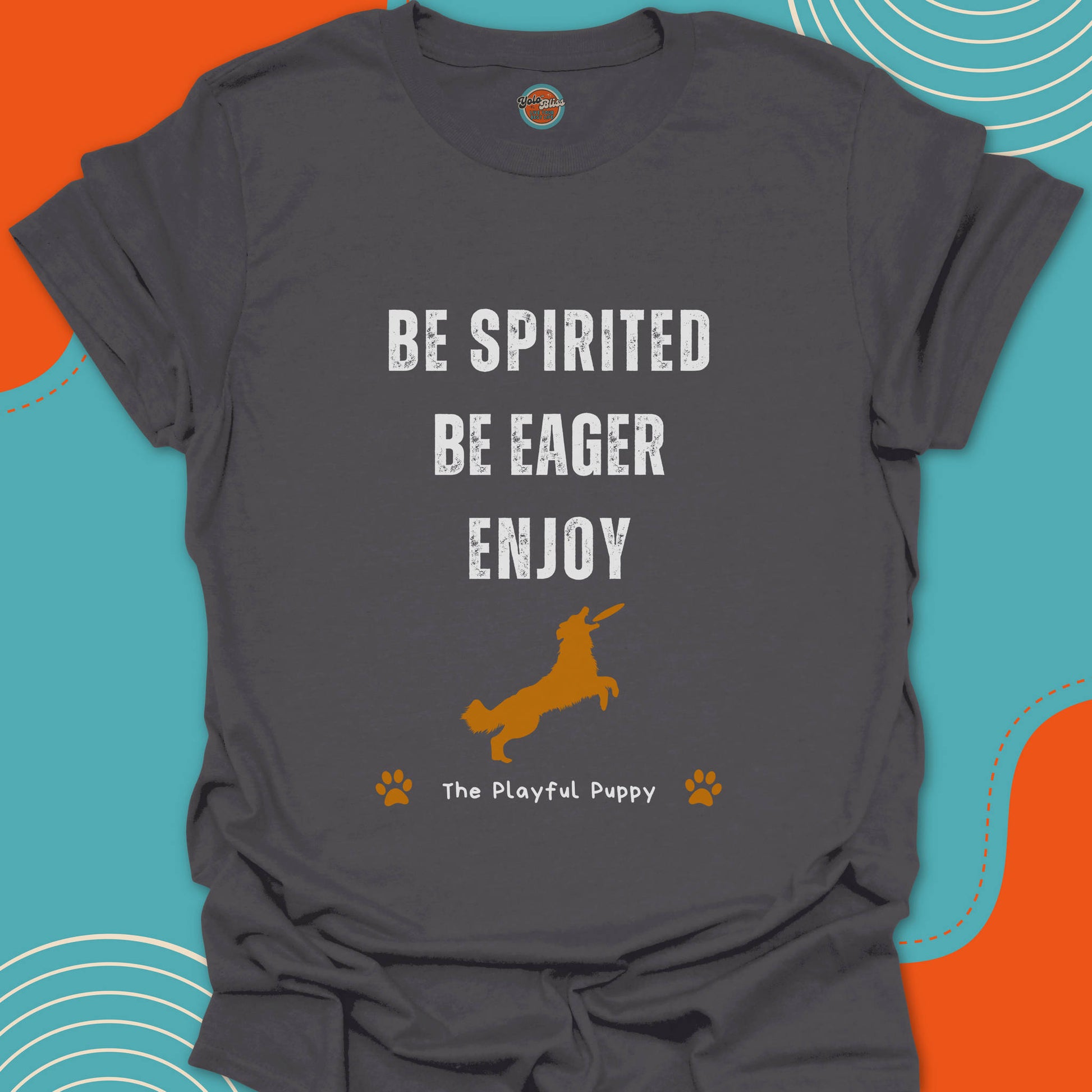 Gray t-shirt with motivational text "Be spirited, be eager, enjoy" and a jumping dog illustration