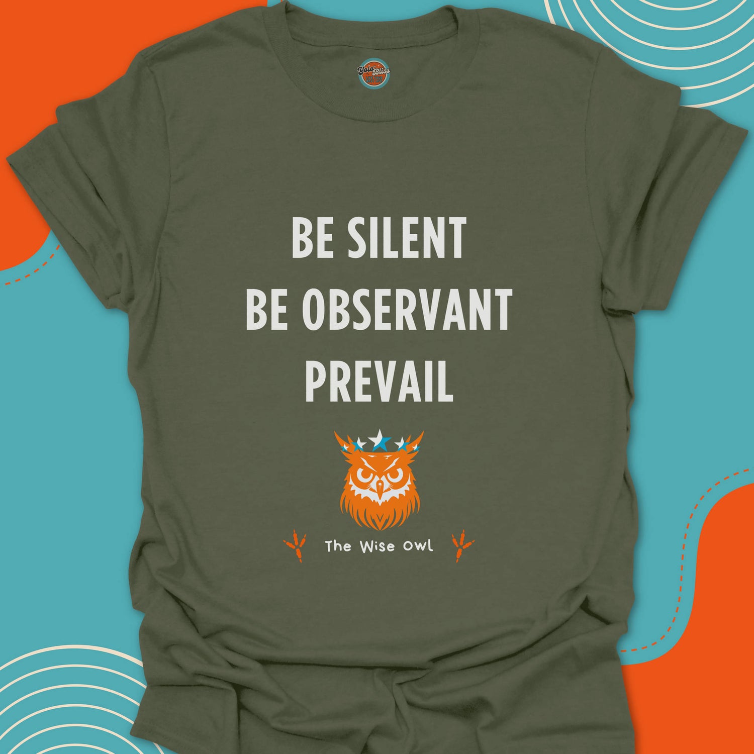 Green t-shirt with words of wisdom "Be silent, be observant, prevail" and a serious owl graphic