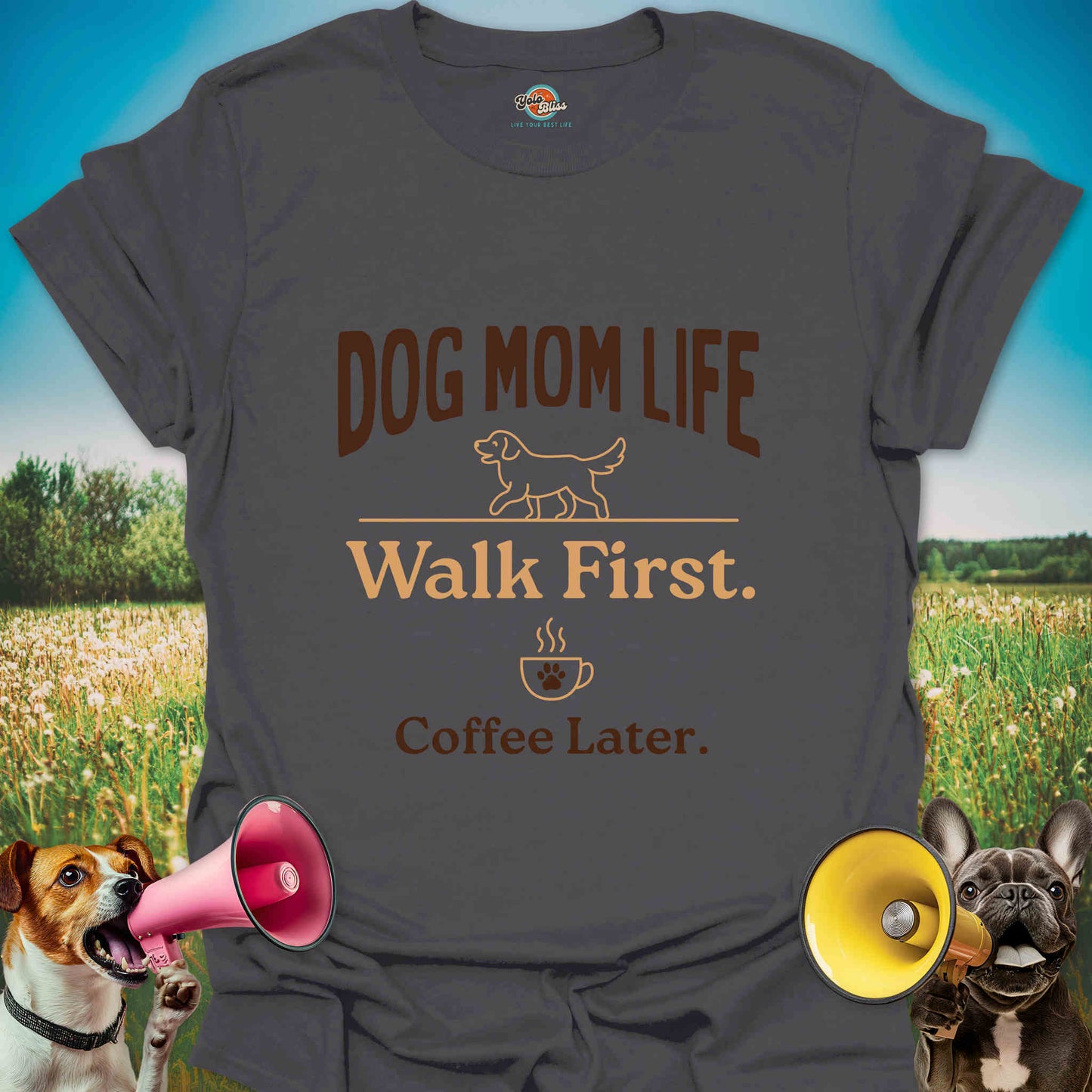 Walk First. Coffee Later. - Dog Mom Tee